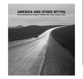 America and Other Myths 美国及其他神话：罗伯特·弗兰克和托德·韦伯的摄影作品 1955年