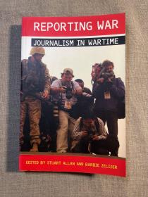 Reporting War: Journalism in Wartime 战争报道：战时的新闻报道【劳特里奇出版社，英文版小16开】馆藏书