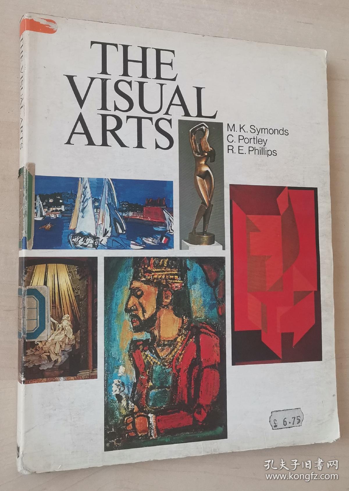 英文原版书 The Visual Arts: A World Survey from Prehistoric Times to the Present Day 1983 by M K Symonds , C. Portley , Ralph E. Phillips