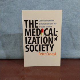 The Medicalization of Society: On the Transformation of Human Conditions into Treatable Disorders【英文原版】