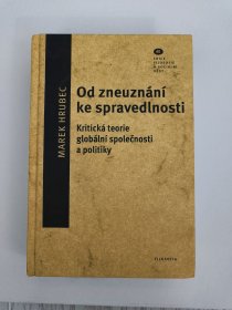 Od zneuznání ke spravedlnosti : kritická teorie globální společnosti a politiky——胡北思 （Marek Hrubec）【捷克语原版 精装 签赠本】