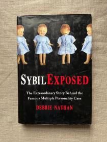 Sybil Exposed: The Extraordinary Story Behind the Famous Multiple Personality Case 美国历史上最著名的“多重人格症患者”Sybil背后的故事【英文版，精装第一次印刷】