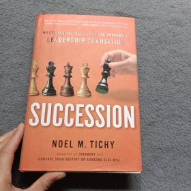 Succession: Mastering the Make or Break Process of Leadership Transition