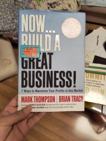 NOW...BUILD A GREAT BUSINESS