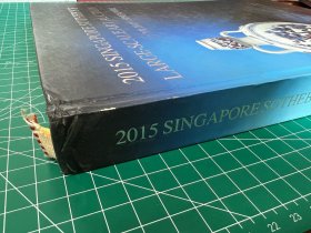 2015 SINGAPORE SOTHEBY. S LARGE-SCALE ART AUCTION （2015新加坡苏富比大
型艺术品拍卖）大16开精装本铜版纸彩印