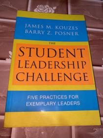 The Student Leadership Challenge: Five Practices for Exemplary Leaders