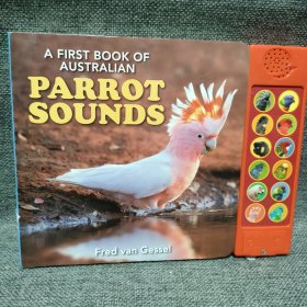 A FIRST BOOK OF AUSTRALIAN PARROT SOUNDS 澳大利亚的第一本书鹦鹉的声音