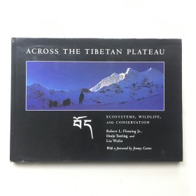 穿越青藏高原：生态系统、野生动植物与自然保护 大型画册 Across the Tibetan Plateau : Ecosystems, Wildlife, and Conservation