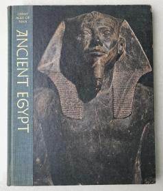 ANCIENT EGYPT:GREAT AGES OF MAN--A  History of the worlds cultures（1965年初版 英文原版精装）