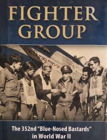 英文原版 精装本 二战期间 美军352战斗机大队 蓝鼻子坏蛋野马联队的战绩 Fighter Group: the 352nd Blue-Nosed Bastards in World War 2