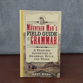 The Mountain Man's Field Guide to Grammar A Fearless Adventure in Grammar, Style, and Usage 【英文原版】