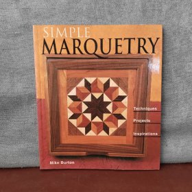 Simple Marquetry Techniques, Projects, Inspirations【英文原版】