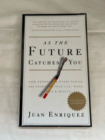As the Future Catches You：How Genomics & Other Forces Are Changing Your Life, Work, Health & Wealth