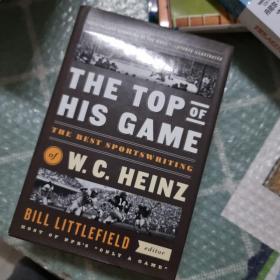 The Top of His Game: the Best Sportswriting of W.C.VEINS 英文原版精装