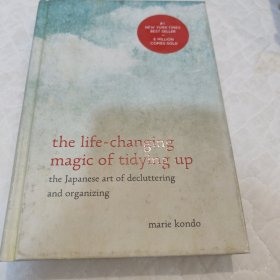 The Life-Changing Magic of Tidying Up：The Japanese Art of Decluttering and Organizing