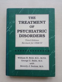 THE TREATMENT OF PSYCHIATRIC DISORDERS Third Edition Revised for DSM-IV