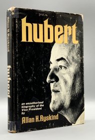 《美国第38任副总统休伯特·汉弗莱传》 Hubert : An Unauthorized Biography of the Vice President by Allan H. Ryskind（美国研究·美国总统）英文原版书