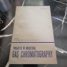 POGRESS IN INDUSTRIAL GAS CHROMATOGRAPHY工业气体色语法进展（卷一）