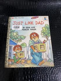 JUST LIKE DAD BY GINA AND MERCER MAYER
