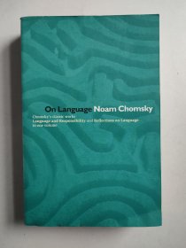 英文原版 On Language：Chomsky's Classic Works "Language and Responsibility" and "Reflections on Language" in One Volume（诺姆.乔姆斯基名著：《论语言》，含乔姆斯基经典两著作---《语言与责任》、《语言探究》）