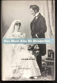 Adam Biro《One Must Also Be Hungarian》