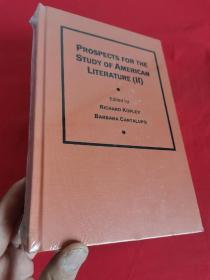Prospects for the Study of American Literature (II)     （ 小16开，精装）【详见图】，未开封