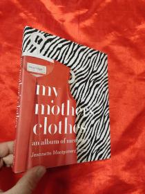 My Mother's Clothes: An Album of Memories （小16开，硬精装） 【详见图】