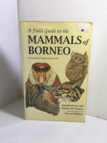 A FIELD GUIDE TO THE MAMMALS OF BORNEO