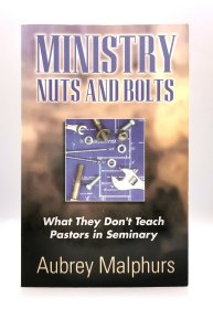 Ministry Nuts and Bolts: What They Don't Teach Pastors in Seminary by Aubrey Malphurs 英文原版书