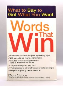 Words That Win : What to Say to Get What You Want by Don Gabor (心理) 英文原版书