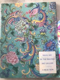 ASIAN ART IN THE WALTERS ART GALLERY A SELECTION （亚洲艺术在沃尔特斯 美术馆精选 ）