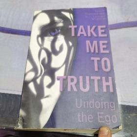 TakeMetoTruth:UndoingtheEgo