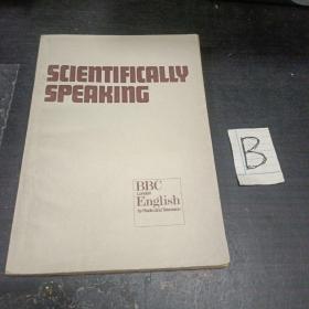 SCIENTIFICALLY SPEAKING（科技英语会话）