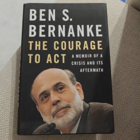 The Courage to Act：A Memoir of a Crisis and Its Aftermath