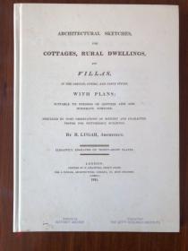 architectural sketches for cottages ，rural dwellings ，and villas，in the grecian，gothic，and fancy styles，with plans；作者：lugar robert