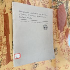 Stratigraphic Distribution and Zonation of Jurassic (Callovian) Ammonites in Southern Alaska阿拉斯加南部侏罗纪(卡洛瓦)古鹦鹉螺的地层分布与分带