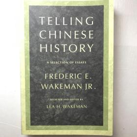 Telling Chinese History: A Selection of Essays