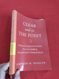 Clear and to the Point: 8 Psychological Principles      （ 16开 ）  【详见图】