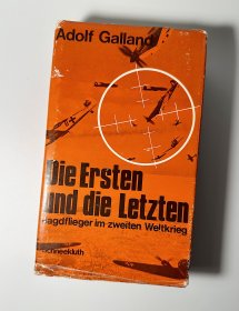 Die Ersten und die Letzten 二战中的战斗机飞行员 加兰德回忆录