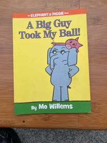 A Big Guy Took My Ball! (An Elephant and Piggie Book) 小象小猪系列：一个大家伙抢走了我的球!