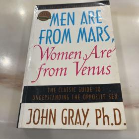 Men Are from Mars, Women Are from Venus：The Classic Guide to Understanding the Opposite Sex