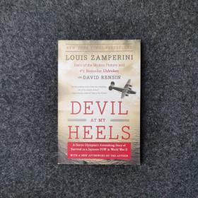 Devil At My Heels: A Heroic Olympian's Astonishing Story Of Survival As A Japanese POW In World War II