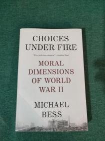 Choices Under Fire: Moral Dimensions of World War II