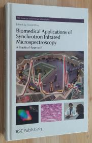 英文原版书 Biomedical Applications of Synchrotron Infrared Microspectroscopy: A Practical Approach: Volume 11 (RSC Analytical Spectroscopy Series) 同步辐射红外显微光谱仪的生物医学应用：实用方法：第11卷（RSC分析光谱系列）