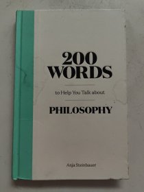 200 Words to Help You Talk about Philosophy 200个词帮你谈哲学 英文原版