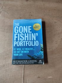 The Gone Fishin' Portfolio: Get Wise Get Wealthy... and Get on with Your Life