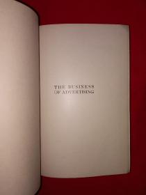 稀见孤本丨THE business of advertising（全一册精装版）内有大量插图1919年英文原版老书，存世量极少！详见描述和图片