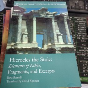 Hierocles the Stoic：Elements of Ethics, Fragments, and Excerpts