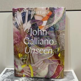 John Galliano: Unseen，约翰·加利亚诺：无形 英文原版艺术服装服饰时尚服装设计图书