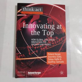 Innovating at the Top: How Global CEOs Drive Innovation for Growth and Profit  顶尖创新：全球CEO如何推动创新以实现增长和利润